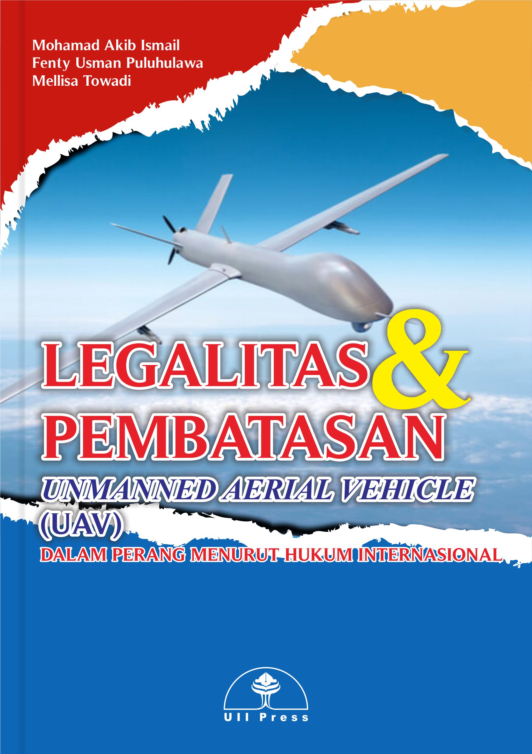 Legalitas dan Pembatasan Unmanned Aerial Vehicle (UAV) Dalam Perang Menurut Hukum Internasional