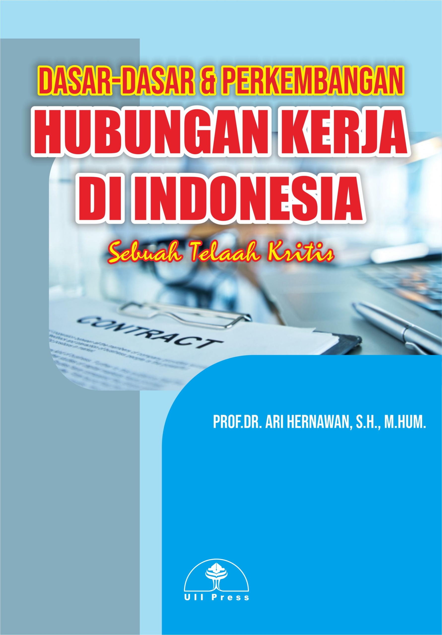 Dasar-dasar dan Perkembangan Hubungan Kerja di Indonesia