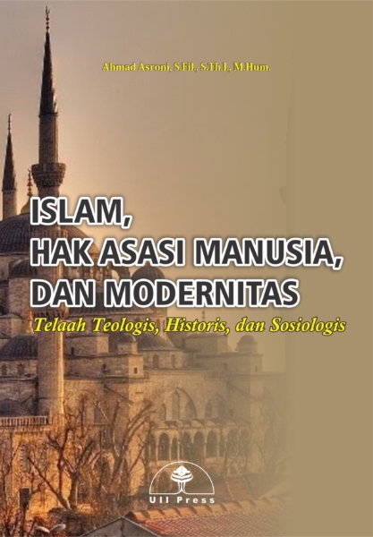 ISLAM, HAK ASASI MANUSIA, DAN MODERNITAS — Telaah Teologis, Historis, dan Sosiologis