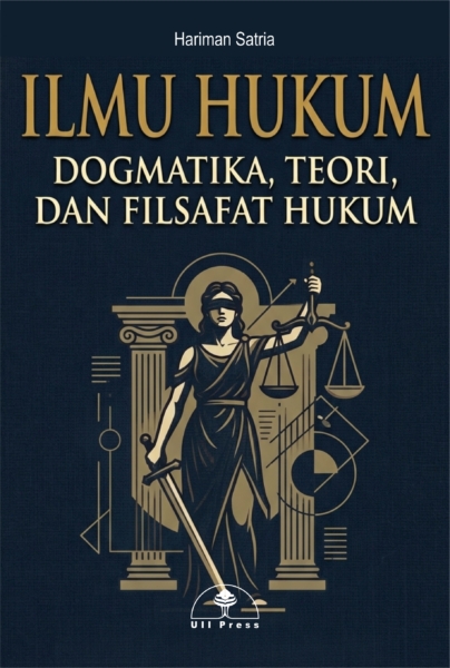 Ilmu hukum : Dogmatika, Teori dan Filsafat Hukum